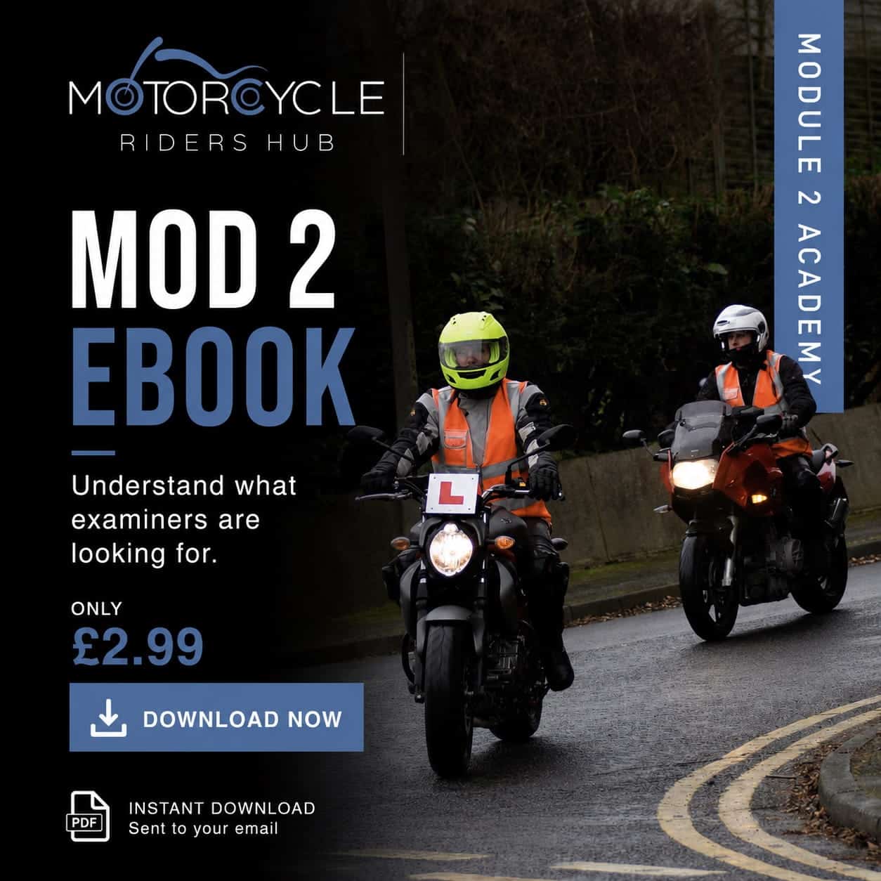 Two motorcyclists in hi vis jackets ride on a road; one has an L plate. Text advertises a Mod 2 Ebook from Motorcycle Riders Hub for £2.99, with instant PDF download. A blue side banner reads Module 2 Academy.
